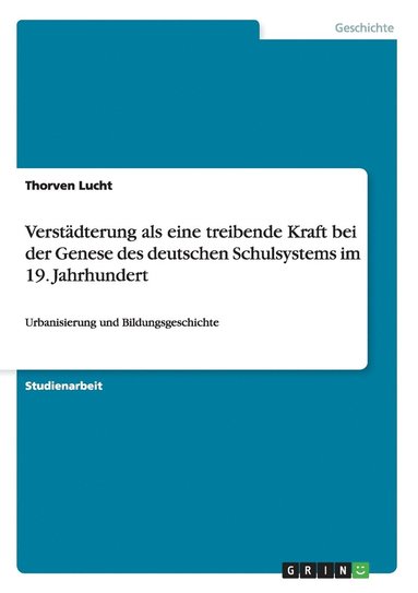 bokomslag Verstdterung als eine treibende Kraft bei der Genese des deutschen Schulsystems im 19. Jahrhundert