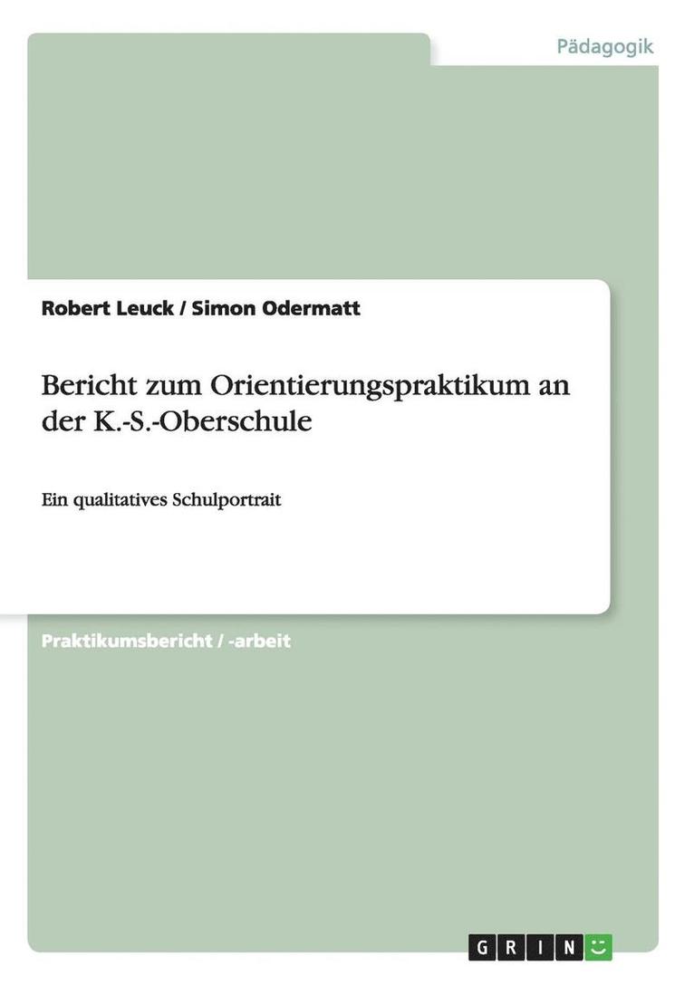 Bericht Zum Orientierungspraktikum an Der K.-S.-Oberschule 1