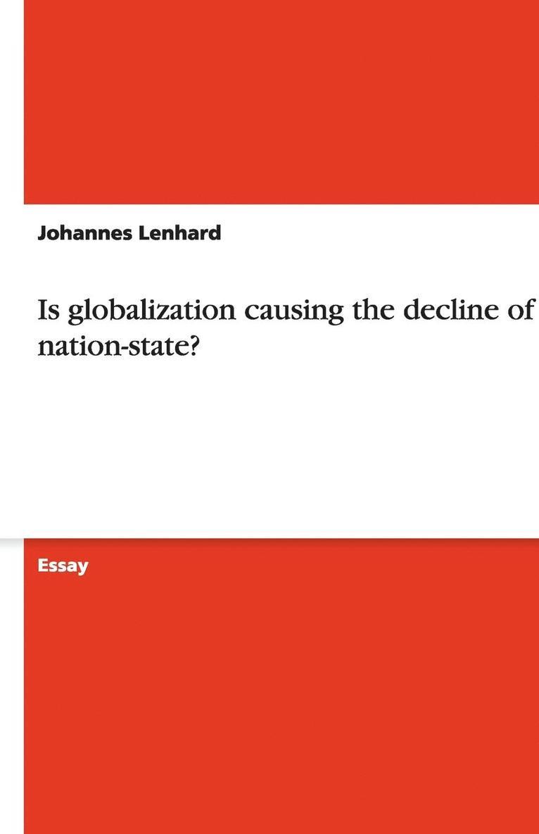 Johannes Lenhard - Is globalization causing the decline of the nation-state?, Häftad