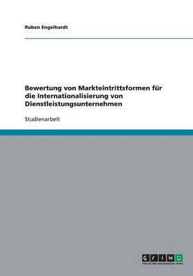 Bewertung von Markteintrittsformen für die Internationalisierung von Dienstleistungsunternehmen