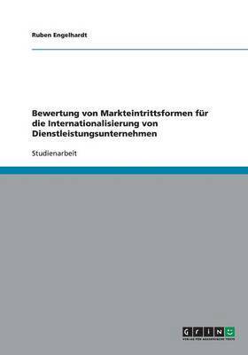 Bewertung Von Markteintrittsformen Fur Die Internationalisierung Von Dienstleistungsunternehmen 1