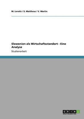 bokomslag Slowenien ALS Wirtschaftsstandort - Eine Analyse