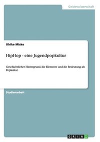 bokomslag Hiphop - Eine Jugendpopkultur