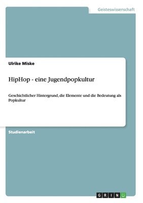 bokomslag Hiphop - Eine Jugendpopkultur