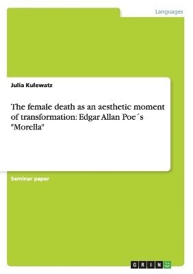 The female death as an aesthetic moment of transformation 1