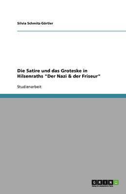 bokomslag Die Satire und das Groteske in Hilsenraths Der Nazi & der Friseur