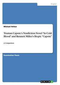bokomslag Truman Capote's Nonfiction Novel 'In Cold Blood' and Bennett Miller's Biopic 'Capote'