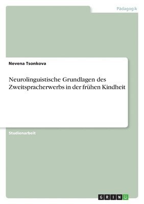 bokomslag Neurolinguistische Grundlagen des Zweitspracherwerbs in der frhen Kindheit