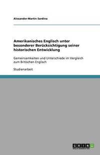 bokomslag Amerikanisches  Englisch unter besonderer Berücksichtigung seiner historischen Entwicklung