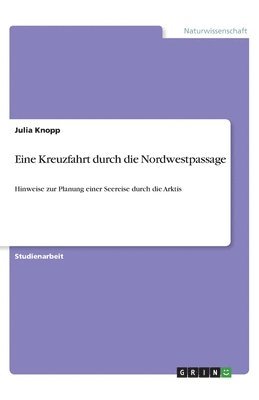 Julia Knopp - Eine Kreuzfahrt durch die Nordwestpassage, Häftad
