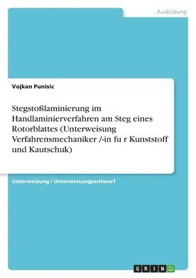 Stegstoßlaminierung im Handlaminierverfahren am Steg eines Rotorblattes (Unterweisung Verfahrensmechaniker /-in für Kunststoff und Kautschuk)