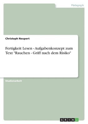 bokomslag Fertigkeit Lesen - Aufgabenkonzept Zum Text Rauchen - Griff Nach Dem Risiko