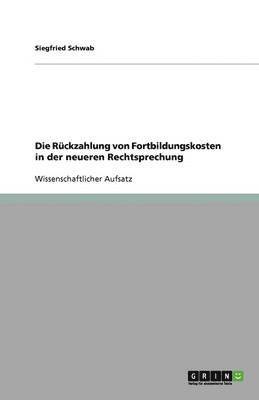 bokomslag Die Ruckzahlung von Fortbildungskosten in der neueren Rechtsprechung