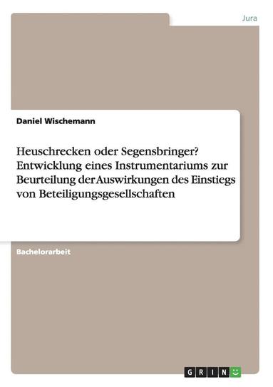 bokomslag Heuschrecken Oder Segensbringer? Entwicklung Eines Instrumentariums Zur Beurteilung Der Auswirkungen Des Einstiegs Von Beteiligungsgesellschaften