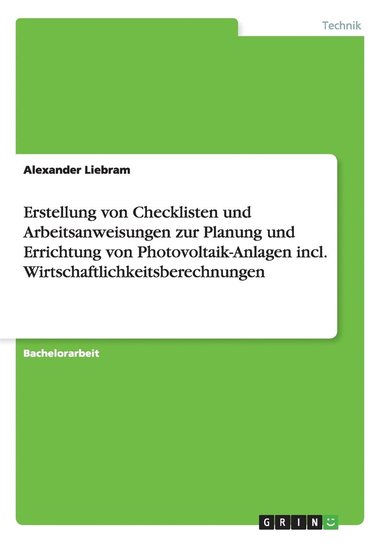 bokomslag Erstellung von Checklisten und Arbeitsanweisungen zur Planung und Errichtung von Photovoltaik-Anlagen incl. Wirtschaftlichkeitsberechnungen