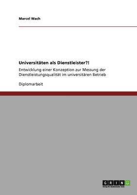 Universitaten als Dienstleister?! 1