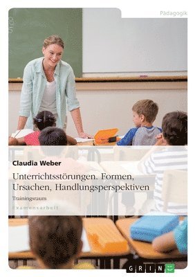 bokomslag Unterrichtsstorungen. Formen, Ursachen, Handlungsperspektiven