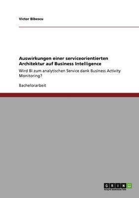 bokomslag Auswirkungen einer serviceorientierten Architektur auf Business Intelligence