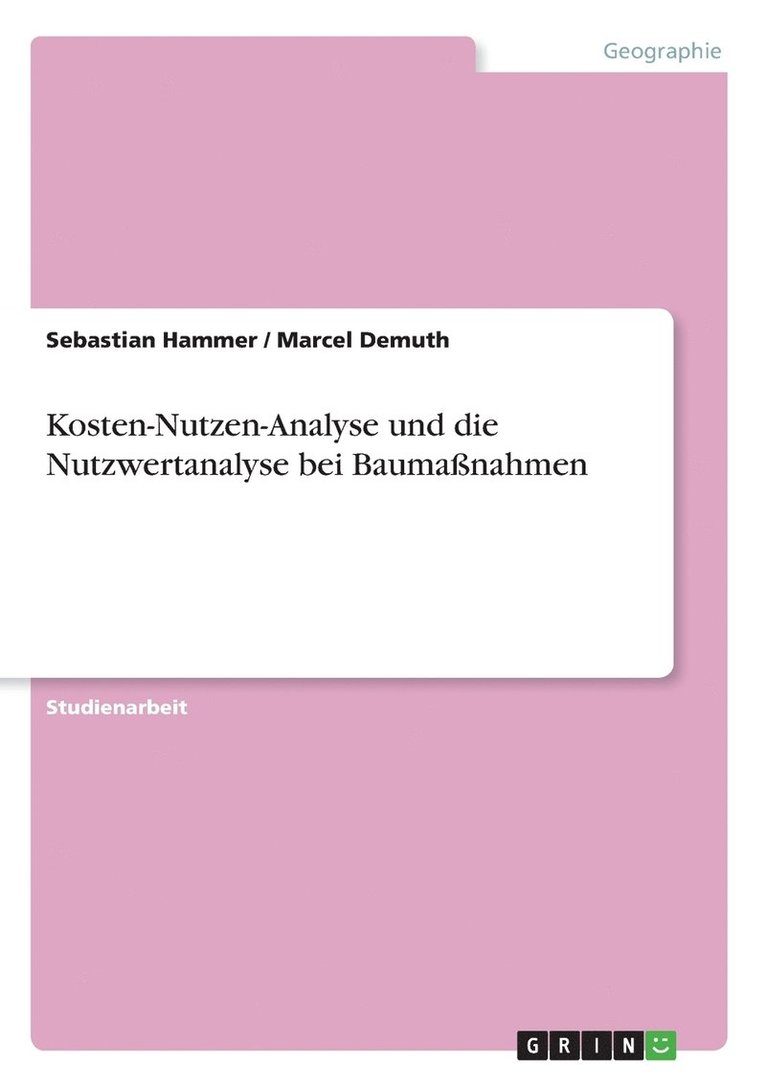 Kosten-Nutzen-Analyse und die Nutzwertanalyse bei Baumaßnahmen