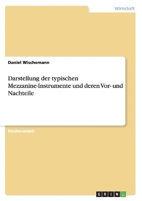 Darstellung der typischen Mezzanine-Instrumente und deren Vor- und Nachteile 1