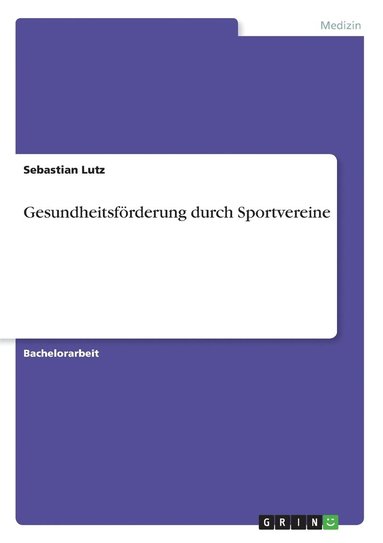 Sebastian Lutz - Gesundheitsförderung durch Sportvereine, Häftad
