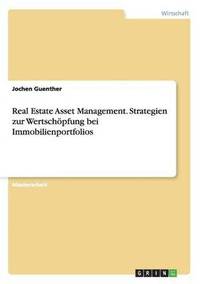 bokomslag Real Estate Asset Management. Strategien zur Wertschoepfung bei Immobilienportfolios