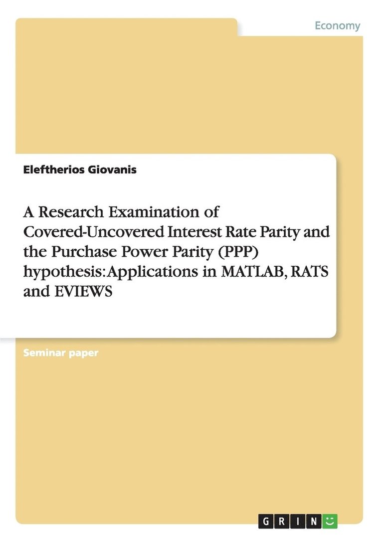 Eleftherios Giovanis - Research Examination of Covered-Uncovered Interest Rate Parity and the Purchase Power Parity (PPP) hypothesis, Häftad