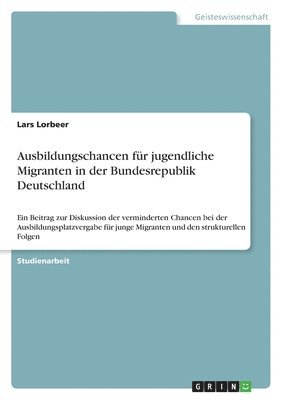 Ausbildungschancen für jugendliche Migranten in der Bundesrepublik Deutschland