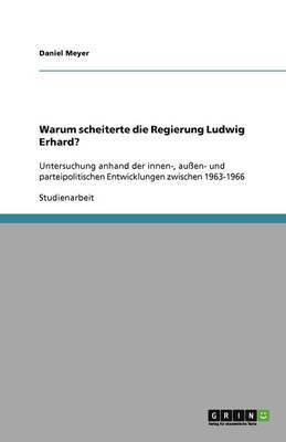 Warum scheiterte die Regierung Ludwig Erhard? 1