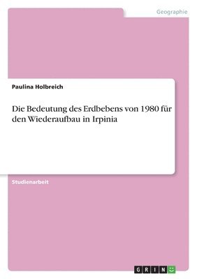 bokomslag Die Bedeutung Des Erdbebens Von 1980 F R Den Wiederaufbau in Irpinia