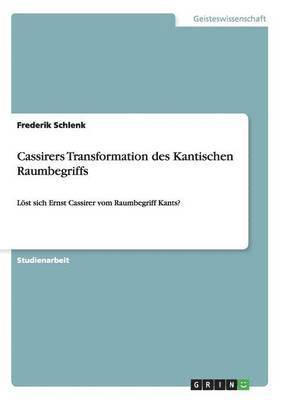 Cassirers Transformation des Kantischen Raumbegriffs 1
