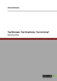 bokomslag Top-Manager, Top-Vergutung - Top-Leistung?