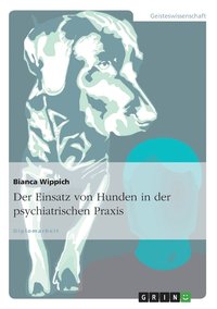 bokomslag Der Einsatz von Hunden in der psychiatrischen Praxis