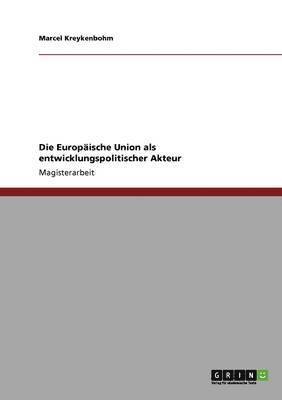 Die Europaische Union als entwicklungspolitischer Akteur 1