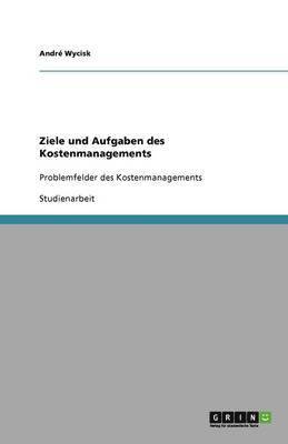 Ziele und Aufgaben des Kostenmanagements