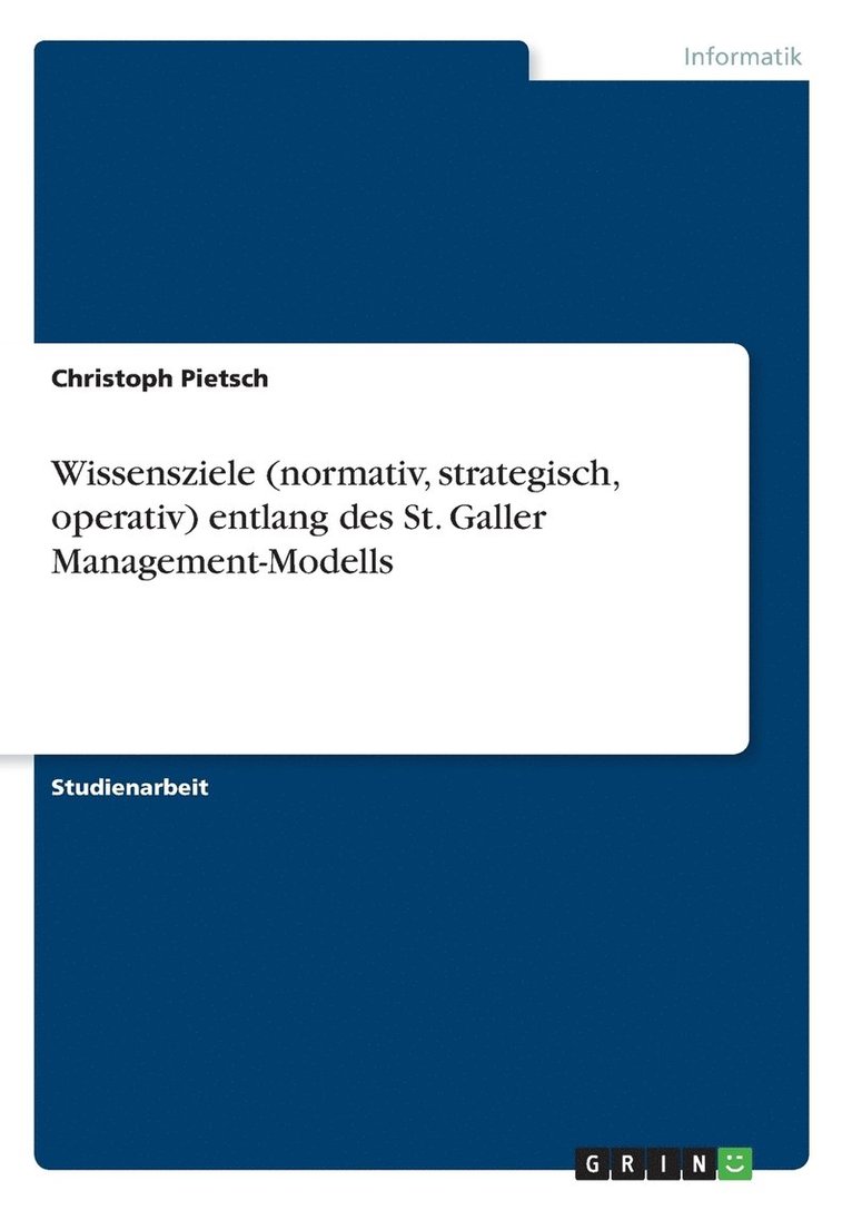 Wissensziele (normativ, strategisch, operativ) entlang des St. Galler Management-Modells 1