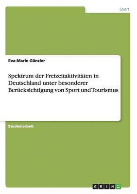 Spektrum der Freizeitaktivitten in Deutschland unter besonderer Bercksichtigung von Sport und Tourismus 1