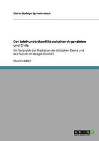 bokomslag Der Jahrhundertkonflikt zwischen Argentinien und Chile