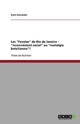 Dorit Schneider - Les "Favelas" de Rio de Janeiro - "inconvénient social" ou "nostalgie brésilienne"?, Häftad