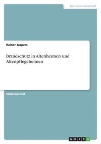 bokomslag Brandschutz in Altenheimen Und Altenpflegeheimen