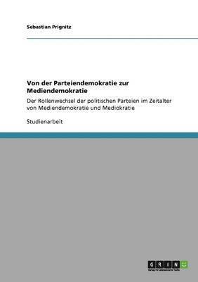 Sebastian Prignitz - Von der Parteiendemokratie zur Mediendemokratie, Häftad