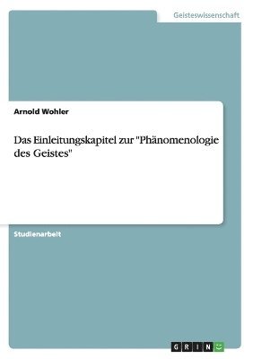 Das Einleitungskapitel zur &quot;Phnomenologie des Geistes&quot; 1