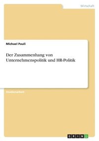 bokomslag Der Zusammenhang Von Unternehmenspolitik Und HR-Politik