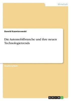 bokomslag Automobilbranche und ihre neuen Technologietrends