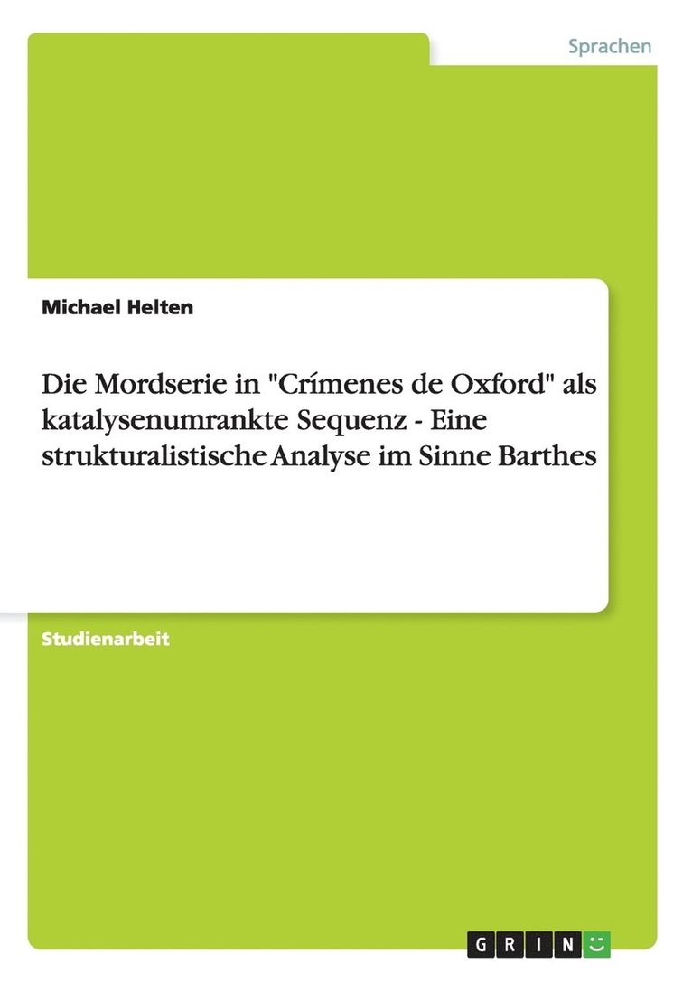 Die Mordserie in 'Crimenes de Oxford' ALS Katalysenumrankte Sequenz - Eine Strukturalistische Analyse Im Sinne Barthes 1