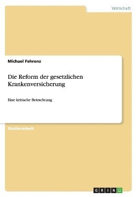 bokomslag Die Reform der gesetzlichen Krankenversicherung