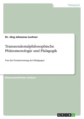 Transzendentalphilosophische Phnomenologie und Pdagogik 1