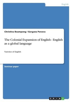 bokomslag The Colonial Expansion of English - English as a global language