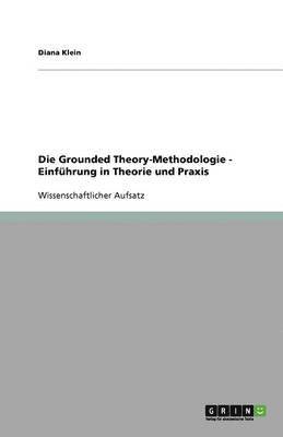 bokomslag Die Grounded Theory-Methodologie - Einfuhrung in Theorie und Praxis