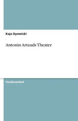 bokomslag Antonin Artauds Theater